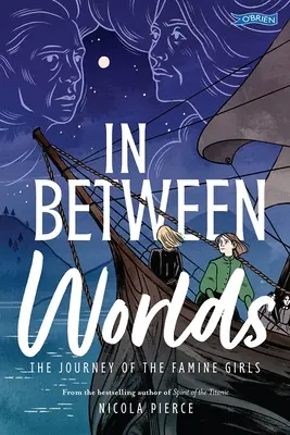 Mezi světy: Cesta dívek z období hladomoru - In Between Worlds: The Journey of the Famine Girls