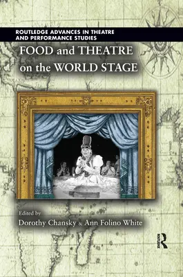Jídlo a divadlo na světové scéně - Food and Theatre on the World Stage