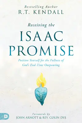 Přijmout zaslíbení Izáka: Postavte se na cestu k plnosti Božího vylití na konci časů - Receiving the Isaac Promise: Position Yourself for the Fullness of God's End-Time Outpouring
