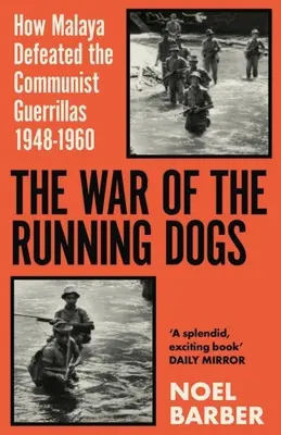 Válka běžících psů: Malajsie 1948-196 - The War of the Running Dogs: Malaya 1948-196