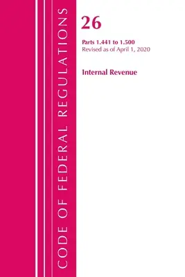 Sbírka federálních předpisů, hlava 26 Internal Revenue 1.441-1.500, revidováno k 1. dubnu 2020 (Office of the Federal Register (U S )) - Code of Federal Regulations, Title 26 Internal Revenue 1.441-1.500, Revised as of April 1, 2020 (Office of the Federal Register (U S ))