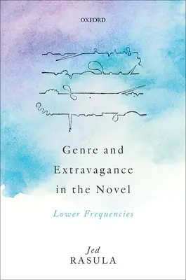 Žánr a extravagance v románu: Nižší frekvence - Genre and Extravagance in the Novel: Lower Frequencies