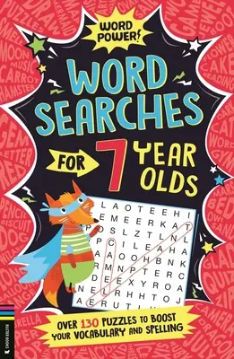 Hledání slov pro sedmileté děti: Více než 130 hádanek pro rozšíření slovní zásoby a pravopisu. - Wordsearches for 7 Year Olds: Over 130 Puzzles to Boost Your Vocabulary and Spelling