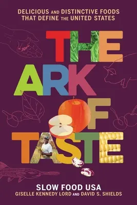 Chutné a charakteristické pokrmy, které definují Spojené státy americké - The Ark of Taste: Delicious and Distinctive Foods That Define the United States