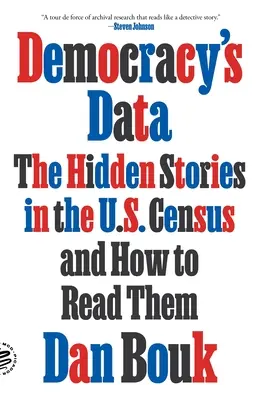 Data demokracie: Data demokracie: skryté příběhy ze sčítání lidu v USA a jak je číst - Democracy's Data: The Hidden Stories in the U.S. Census and How to Read Them