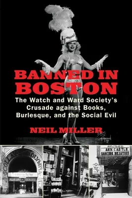 Zákaz v Bostonu: Křížová výprava společnosti Watch and Ward proti knihám, burlesce a společenskému zlu - Banned in Boston: The Watch and Ward Society's Crusade against Books, Burlesque, and the Social Evil