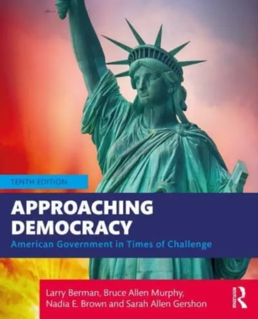 Přibližování se demokracii: Americká vláda v době výzev - Approaching Democracy: American Government in Times of Challenge