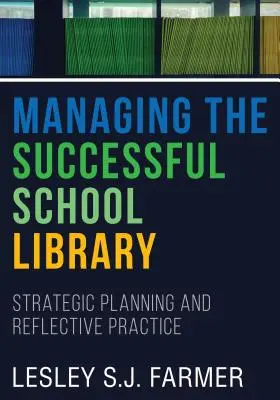 Řízení úspěšné školní knihovny - strategické plánování a reflektivní praxe - Managing the Successful School Library - Strategic Planning and Reflective Practice