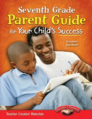Průvodce pro rodiče sedmých tříd pro úspěch vašeho dítěte - Seventh Grade Parent Guide for Your Child's Success