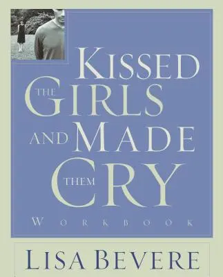 Políbil jsem dívky a rozplakal je: Pracovní sešit - Kissed the Girls and Made Them Cry: Workbook