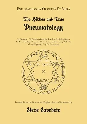 Skrytá a pravdivá pneumatologie: Z rukopisu ze 17. století pochází obskurní text Grimoáru pro vyvolávání duchů k odhalení skrytého pokladu. - The Hidden and True Pneumatology: An Obscure 17th Century Grimoire Text for Conjuring Spirits to Reveal Hidden Treasure, Derived from a Manuscript of