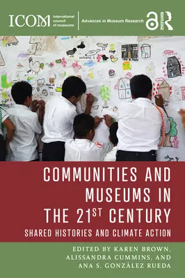 Komunity a muzea v 21. století: Společná historie a opatření v oblasti klimatu - Communities and Museums in the 21st Century: Shared Histories and Climate Action