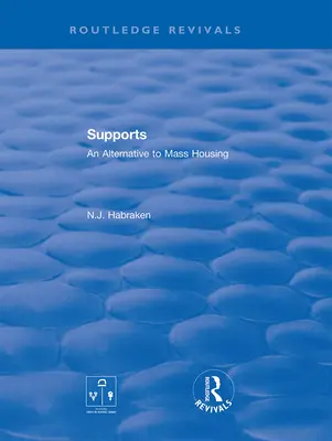 Podpory: Alternativa k masovému bydlení - Supports: An Alternative to Mass Housing