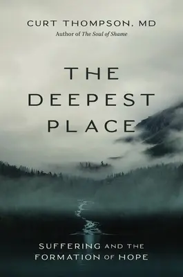 Nejhlubší místo: Nejhlubší místo: Utrpení a utváření naděje (anglicky: Suffering and the Formation of Hope) - The Deepest Place: Suffering and the Formation of Hope