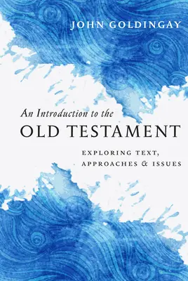 Úvod do Starého zákona: Vychází z textu, přístupů a problémů. - An Introduction to the Old Testament: Exploring Text, Approaches & Issues