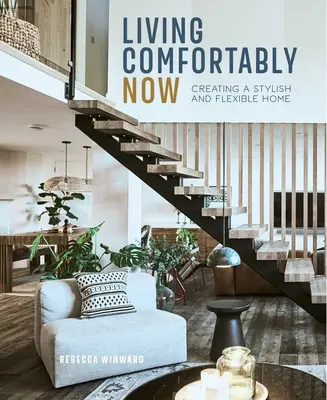 Jak pohodlně žít teď: Vytvořte si stylový a flexibilní domov - Living Comfortably Now: Creating a Stylish and Flexible Home