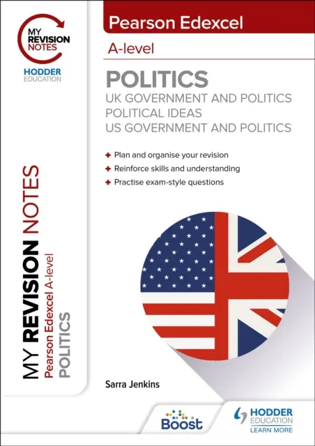 Moje poznámky k revizi: Pearson Edexcel A-level Politics: Vláda a politika Spojeného království, Politické myšlenky a Vláda a politika USA. - My Revision Notes: Pearson Edexcel A-level Politics: UK Government and Politics, Political Ideas and US Government and Politics