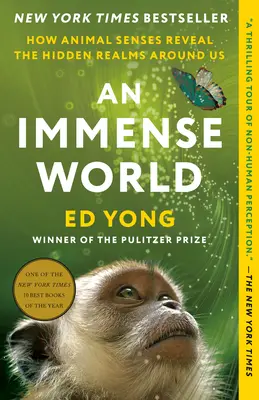 Nesmírný svět: Jak smysly zvířat odhalují skryté říše kolem nás - An Immense World: How Animal Senses Reveal the Hidden Realms Around Us