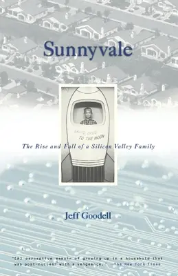Sunnyvale: Vzestup a pád rodiny ze Silicon Valley - Sunnyvale: The Rise and Fall of a Silicon Valley Family