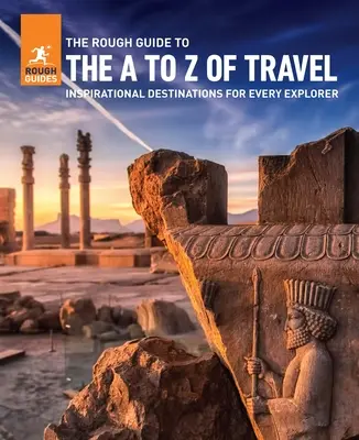 Drsný průvodce A-Z cestování (Inspirativní destinace pro každý rozpočet) - The Rough Guide to the A-Z of Travel (Inspirational Destinations for Every Budget)