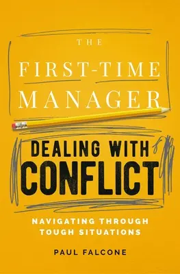 The First-Time Manager (Manažer na začátku): Vedení v krizi - The First-Time Manager: Leading Through Crisis