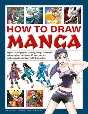 Jak kreslit mangu: Odborné techniky pro tvorbu postav a příběhů manga s více než 85 cvičeními a projekty a více než 100 příběhy. - How to Draw Manga: Expert Techniques for Creating Manga Characters and Storylines, with Over 85 Exercises and Projects, and More Than 100
