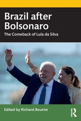 Brazílie po Bolsonarovi: Návrat Luly da Silvy - Brazil After Bolsonaro: The Comeback of Lula Da Silva