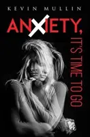 Úzkost, je čas odejít - Anxiety, It's Time to Go