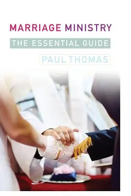 Služba manželství: Kompletní průvodce - Marriage Ministry: A Complete Guide