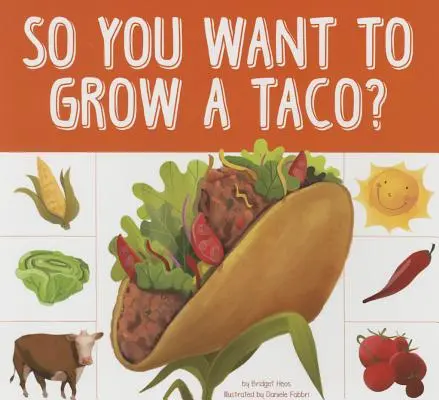 Tak ty chceš pěstovat taco? - So You Want to Grow a Taco?