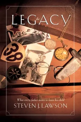 Odkaz - Deset základních hodnot, které musí každý otec zanechat svému dítěti - Legacy - Ten Core Values Every Father Must Leave His Child