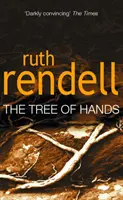 Strom rukou - strhující a temně podmanivý psychologický thriller od oceňované královny zločinu Ruth Rendellové - Tree Of Hands - a compulsive and darkly compelling psychological thriller from the award winning Queen of Crime, Ruth Rendell