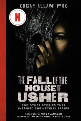Pád domu Usherů (TV Tie-In Edition): A další příběhy, které inspirovaly seriál Netflixu - The Fall of the House of Usher (TV Tie-In Edition): And Other Stories That Inspired the Netflix Series
