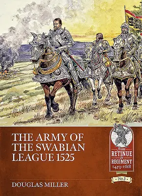 Armáda Švábské ligy 1525 - The Army of the Swabian League 1525