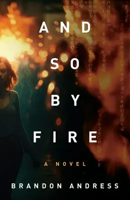 A tak ohněm - And So By Fire
