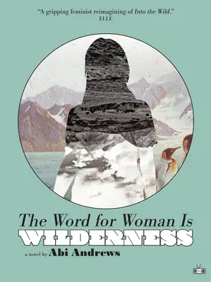 Slovo pro ženu je divočina - The Word for Woman Is Wilderness
