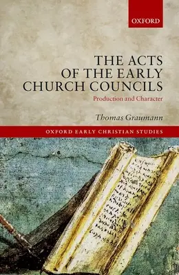 Akta raných církevních koncilů Akta: Vydání a charakter církevních sborů - The Acts of Early Church Councils Acts: Production and Character