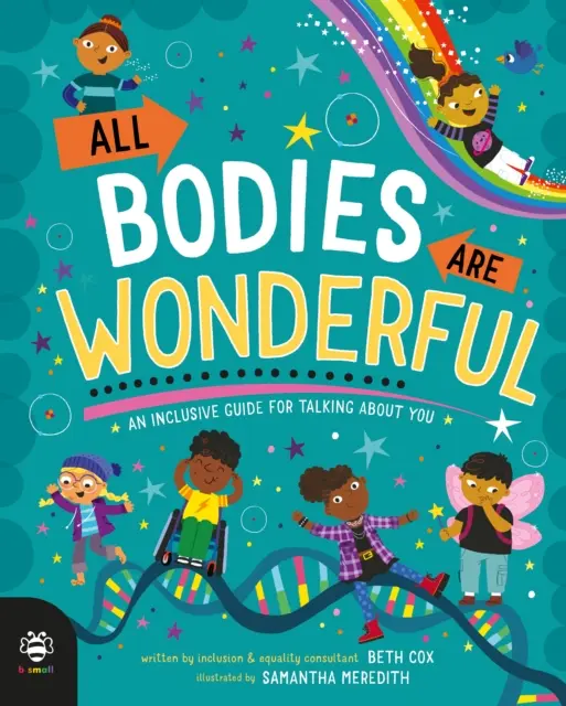 Všechna těla jsou úžasná - inkluzivní průvodce pro mluvení o vás - All Bodies Are Wonderful - An Inclusive Guide for Talking About You