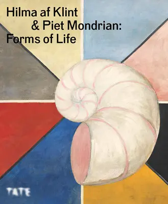 Hilma AF Klint a Piet Mondrian: Formy života - Hilma AF Klint and Piet Mondrian: Forms of Life