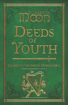 Činy mládí: Paksenarrion Světové kroniky II - Deeds of Youth: Paksenarrion World Chronicles II