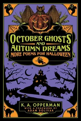 Říjnová strašidla a podzimní sny: Další básně pro Halloween - October Ghosts and Autumn Dreams: More Poems for Halloween