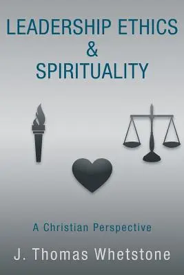 Leadership Ethics & Spirituality: Křesťanská perspektiva - Leadership Ethics & Spirituality: A Christian Perspective