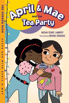 April & Mae a čajový dýchánek: Nedělní kniha - April & Mae and the Tea Party: The Sunday Book