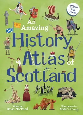 Úžasný historický atlas Skotska - An Amazing History Atlas of Scotland