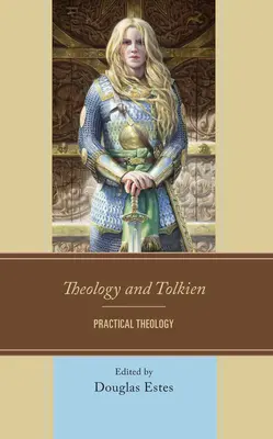 Teologie a Tolkien: Praktická teologie a Tolkien - Theology and Tolkien: Practical Theology