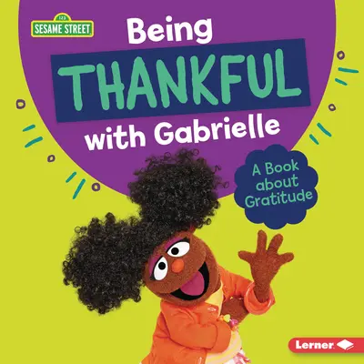 Být vděčný s Gabrielle: Kniha o vděčnosti - Being Thankful with Gabrielle: A Book about Gratitude