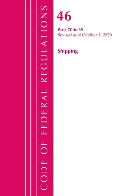 Sbírka federálních předpisů, hlava 46 Lodní doprava 70-89, revidováno k 1. říjnu 2020 (Úřad federálního registru (U S )) - Code of Federal Regulations, Title 46 Shipping 70-89, Revised as of October 1, 2020 (Office of the Federal Register (U S ))