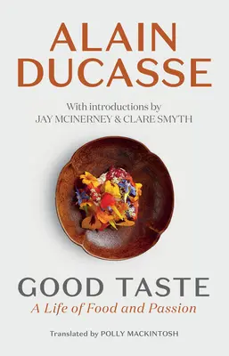 Dobrý vkus: Život plný jídla a vášně - Good Taste: A Life of Food and Passion