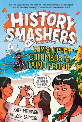 Rozbíječi dějin: Kryštof Kolumbus a národ Taino - History Smashers: Christopher Columbus and the Taino People