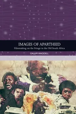 Obrazy apartheidu: Filmová tvorba na okraji staré Jihoafrické republiky - Images of Apartheid: Filmmaking on the Fringe in the Old South Africa
